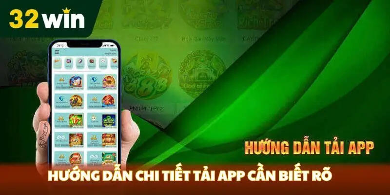 Tải App 32win Nhanh Chóng Về Cho Điện Thoại Hướng dẫn chi tiết tải app cần biết rõ