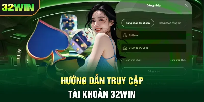 32win Hướng dẫn truy cập tài khoản 32WIN